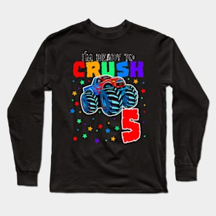 Kids I'M Ready To Crush 5 Monster Truck 5Th Birthday Gift Boys Long Sleeve T-Shirt